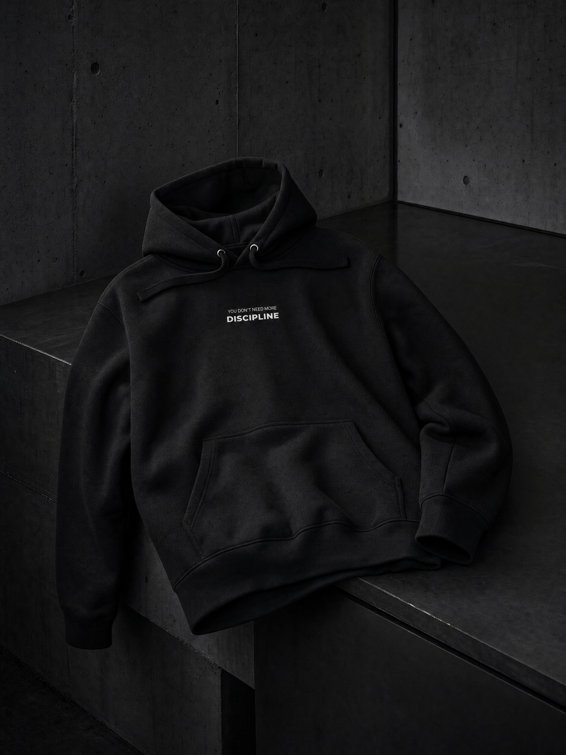 YOU DON’T NEED MORE DISCIPLINE premium pullover hoodie — editorial campaign frame