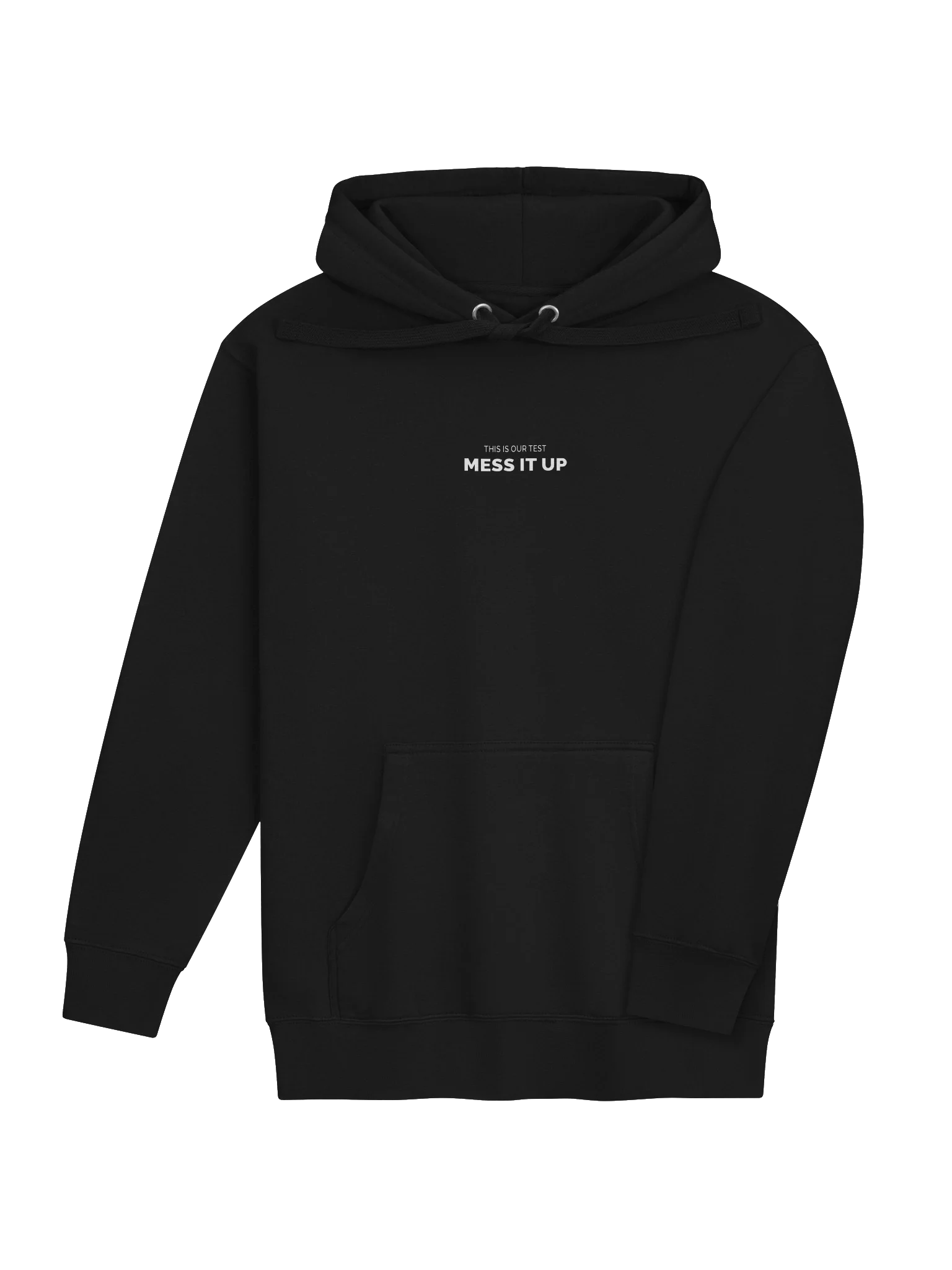 THIS IS OUR TEST. MESS IT UP. premium pullover hoodie — product frame